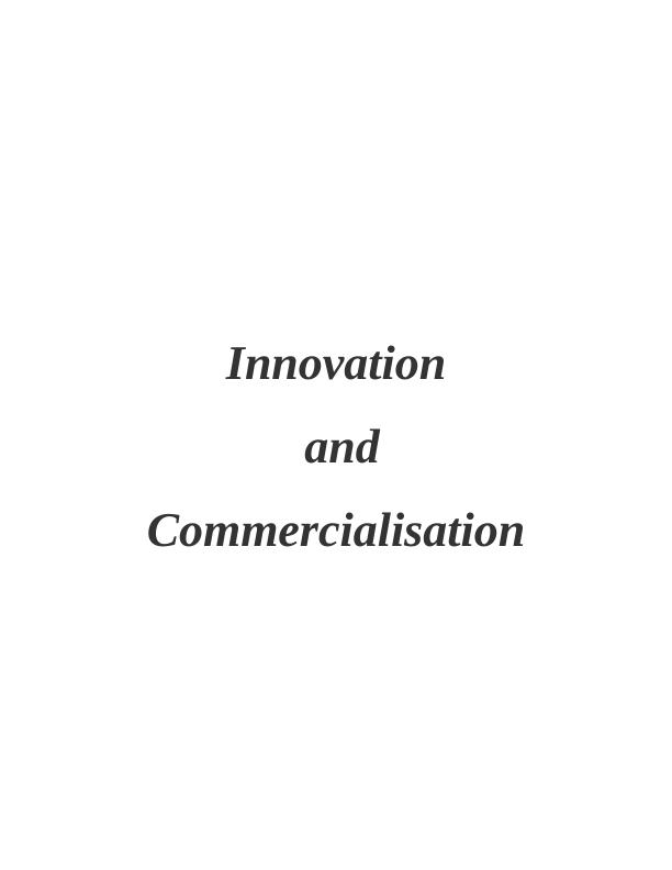 Innovation and Commercialisation: Exploring the Value and Process_1