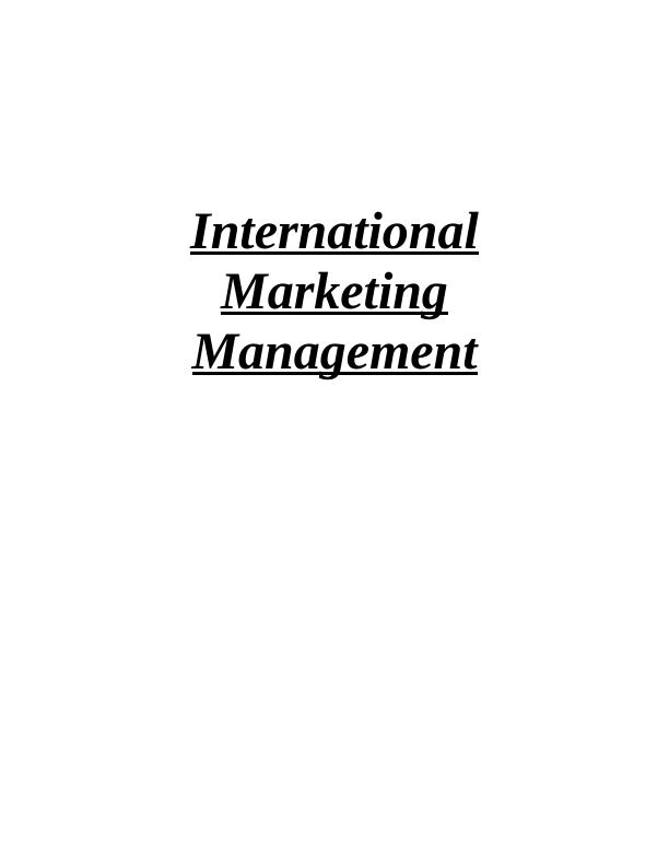 International Marketing Management: Market Entry Strategy, Global Trends, and Country Specific Communication_1