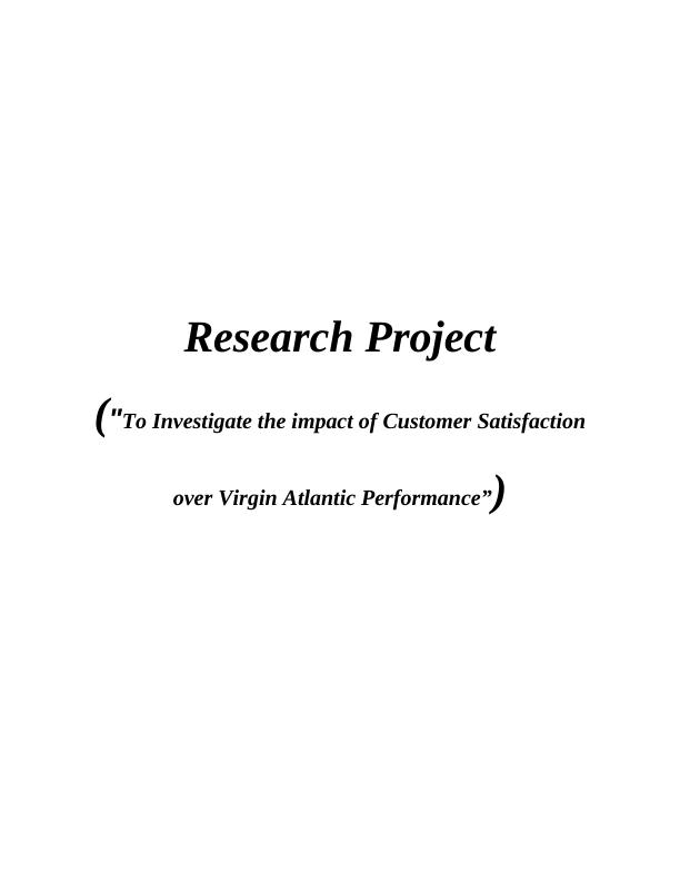 To Investigate the impact of Customer Satisfaction over Virgin Atlantic Performance_1