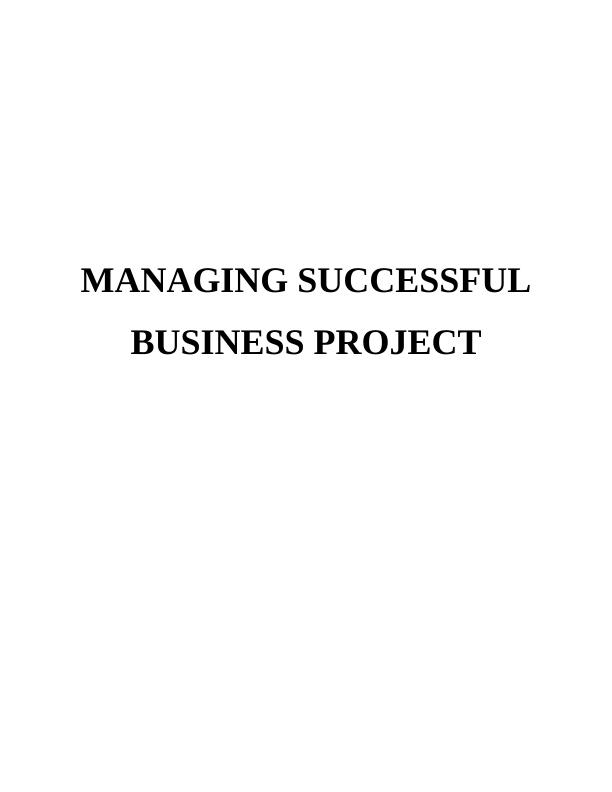 Essay on Managing Successful Business Project_1