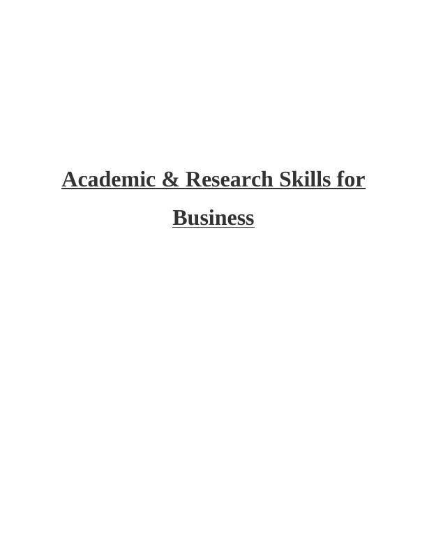 Academic & Research Skills for Business TASK 11 TASK 22 Introduction 2 Main Body4 Conclusion 4 REFERENCES 5 TASK 1_1