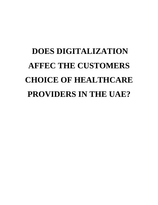 Does Digitalization Affect the Customers' Choice of Healthcare Providers in the UAE?_1