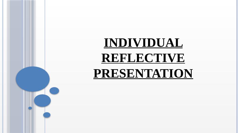 Individual Reflective Presentation_1