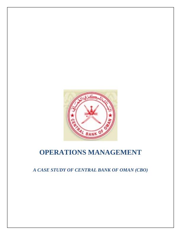 Operations Management: A Case Study of Central Bank of Oman (CBO)_1