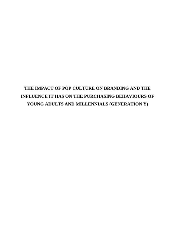 The Influence Of Pop Culture On BRANDING AND THE PURCHASING BEHAVIOURS OF GENERATION Y_1