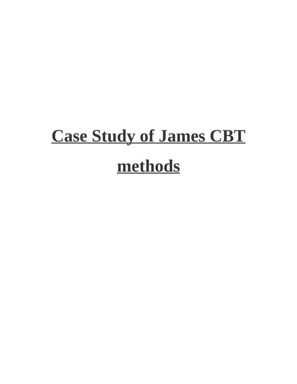 Case Study of James CBT Methods_1