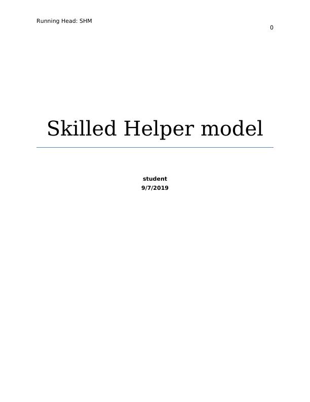 Gerard Egan’s Skilled Helper Model Case Study 2022_1