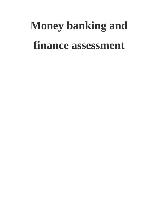 Money banking and finance : assessment_1