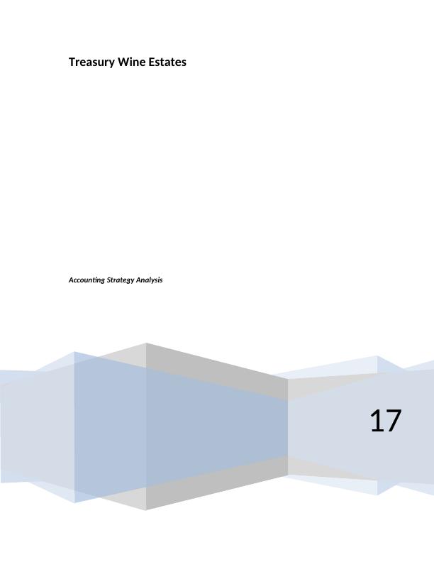 Treasury Wine Estates: Accounting Strategy Analysis_1