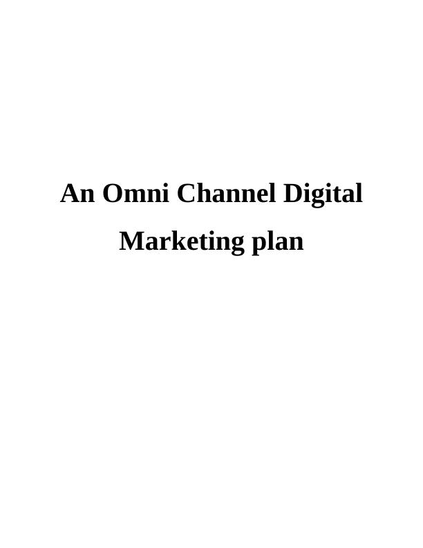An Omni Channel Digital Marketing Plan_1