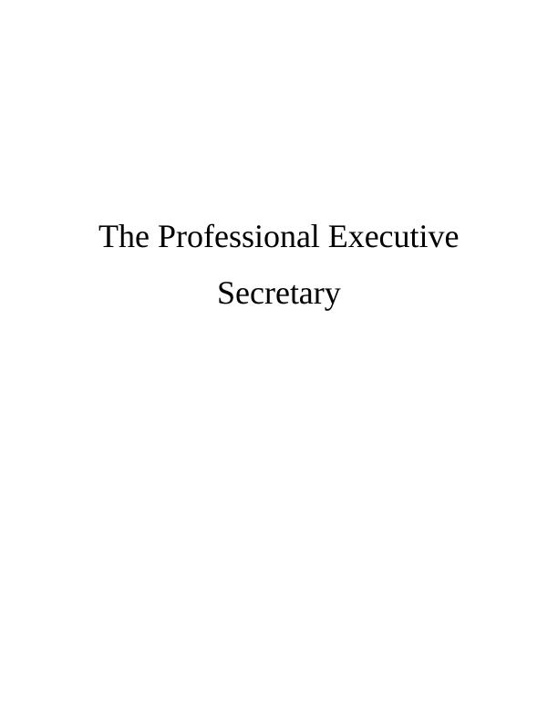 The Professional Executive Secretary TABLE OF CONTENTS INTRODUCTION Self Development_1