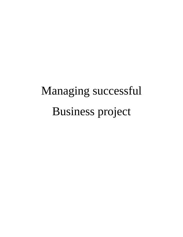 Managing the Successful Business Project Assignment_1