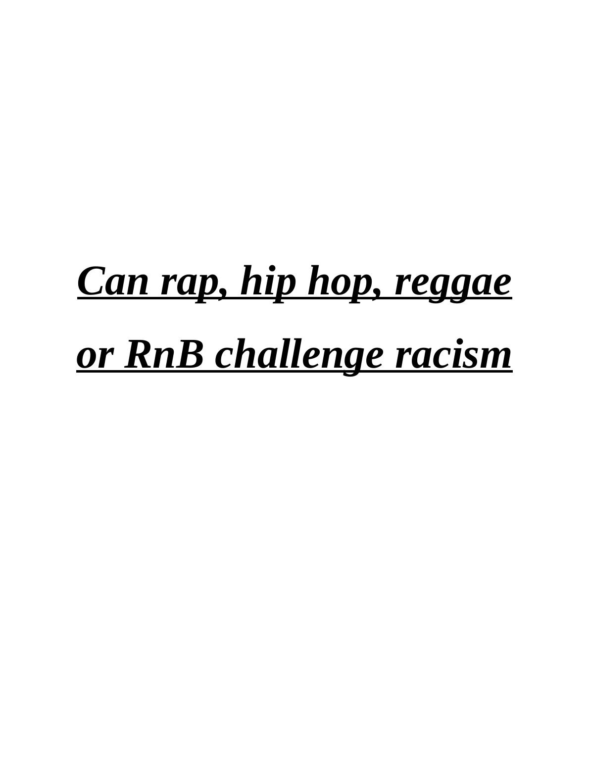 Can Rap, Hip Hop, Reggae or RnB Challenge Racism?_1
