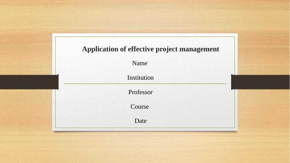 Application of Effective Project Management_1