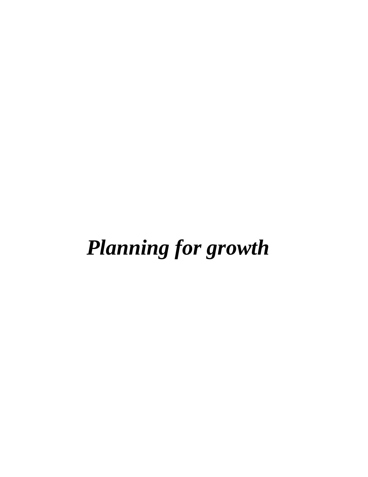 Planning for growth Contents INTRODUCTION_1