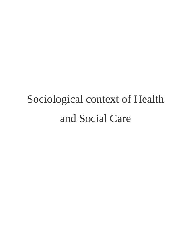Sociological context of Health and Social | Report_1