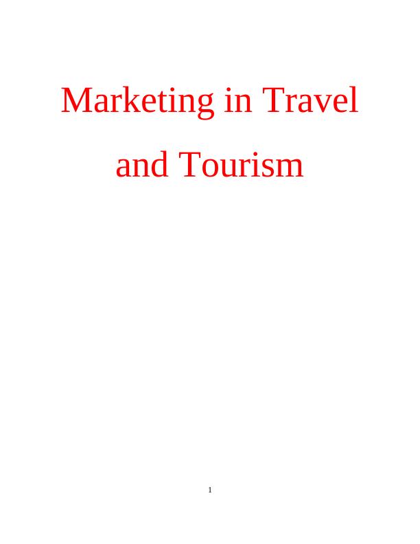 Marketing in Travel and Tourism INTRODUCTION 4 TASK 14 1.1 Core Concept of Marketing in Travel and Tourism INTRODUCTION_1