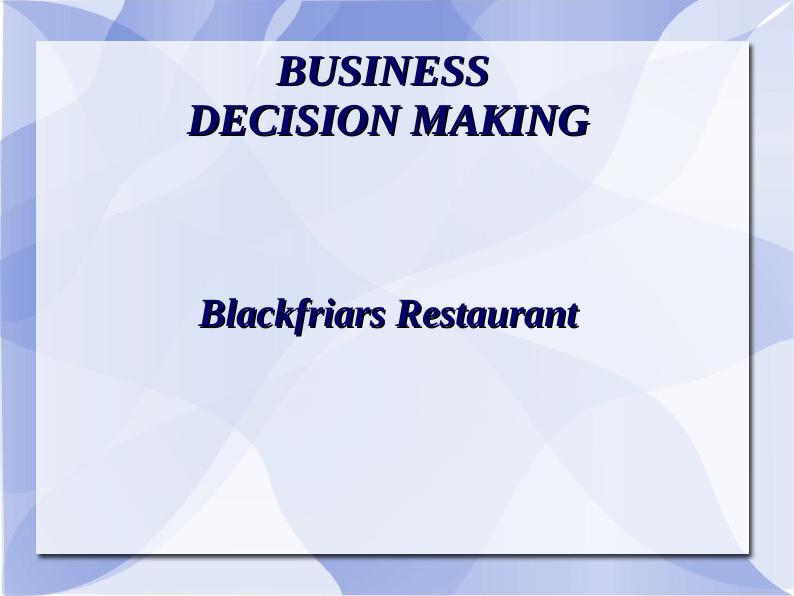 Business Decision Making - Blackfriars Restaurant_1