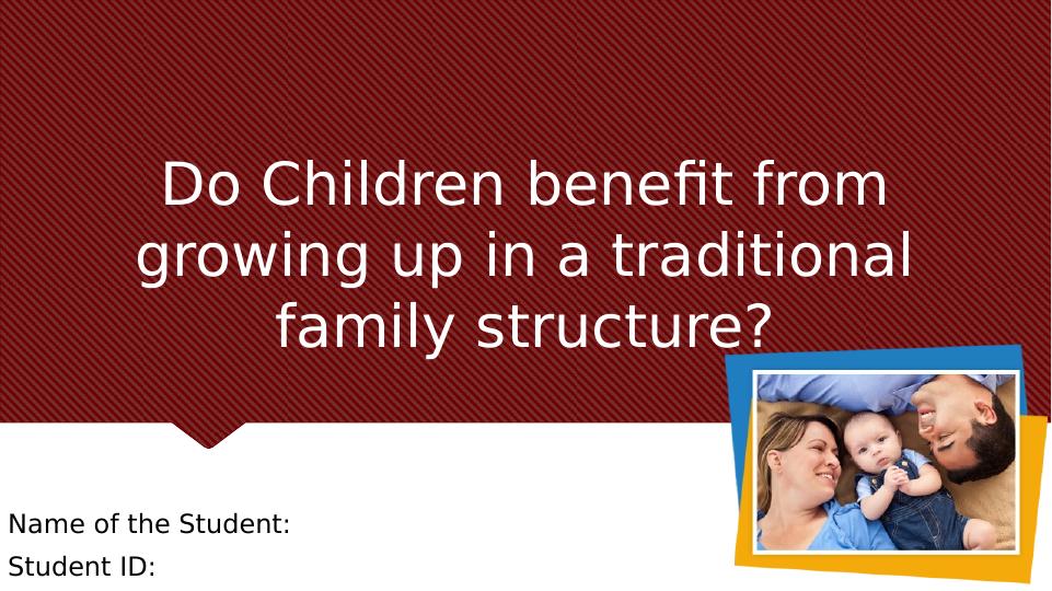 Do Children benefit from growing up in a traditional family structure?_1
