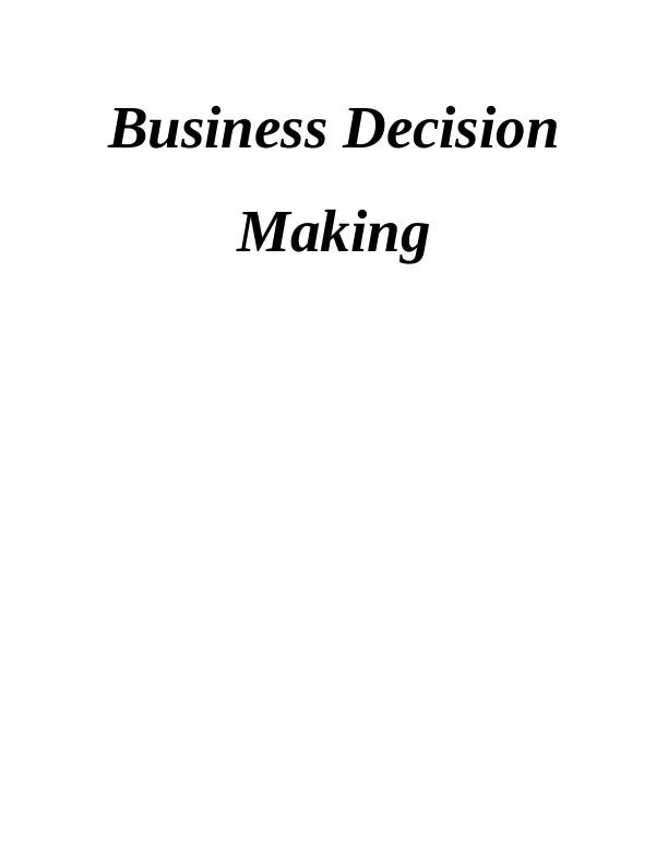 Business Decision Making Table of Contents Introduction_1