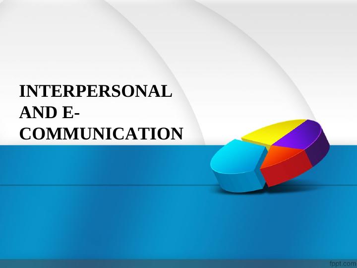 Interpersonal and E-Communication: Methods, Strategies, and Analysis_1