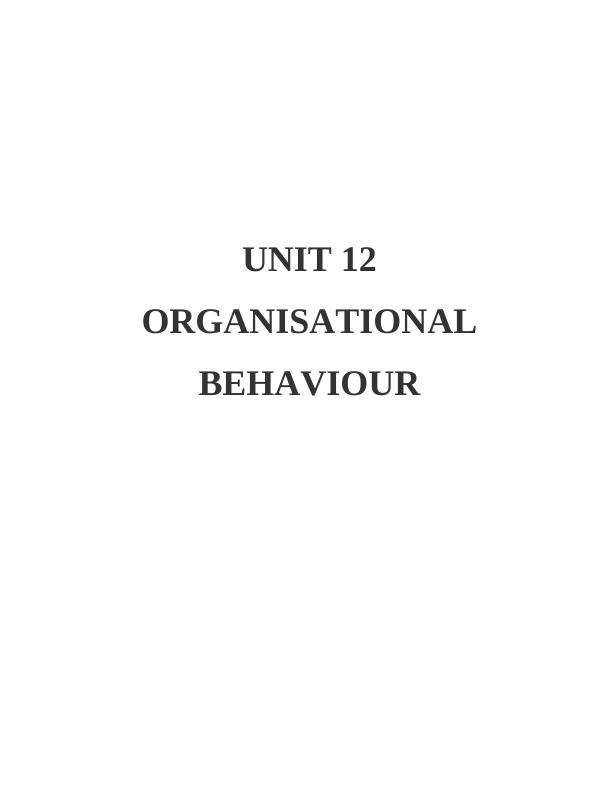 unit 12 organisational behaviour assignment sample