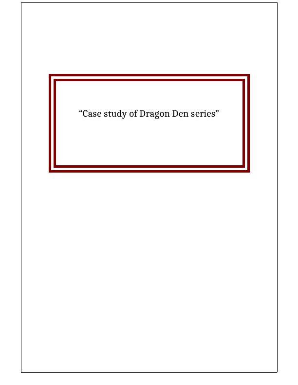 Case Study Of Dragon Den Series_1
