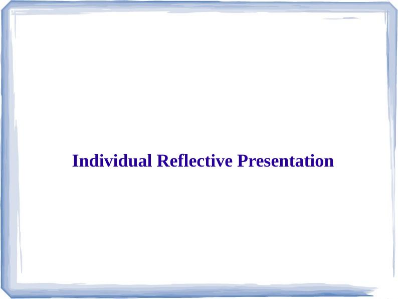 Individual Reflective Presentation_1