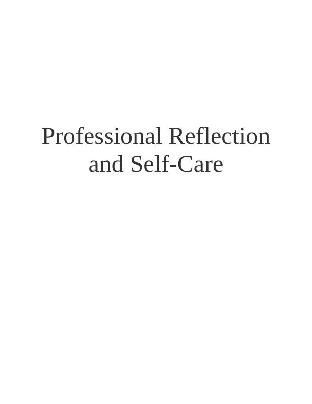 Professional Reflection and Self-Care | Desklib