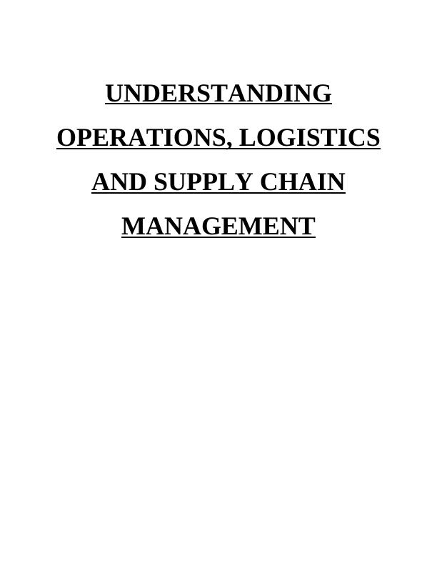 Understanding Operations, Logistics and Supply Chain  Management Assignment_1