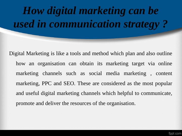 Use of digital marketing in a specific communications strategy._4
