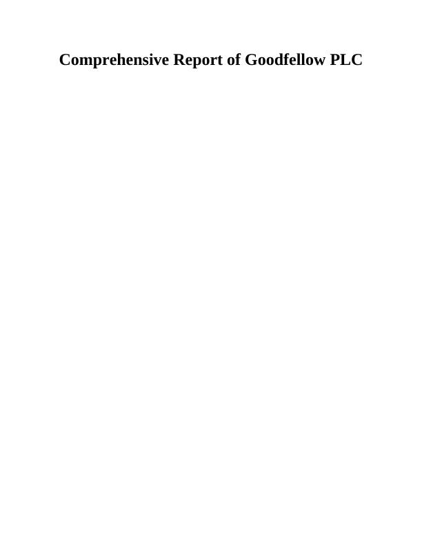 Comprehensive Report of Goodfellow PLC_1