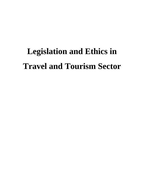 Legislation and Ethics in Travel & Tourism Sector - Assignment_1