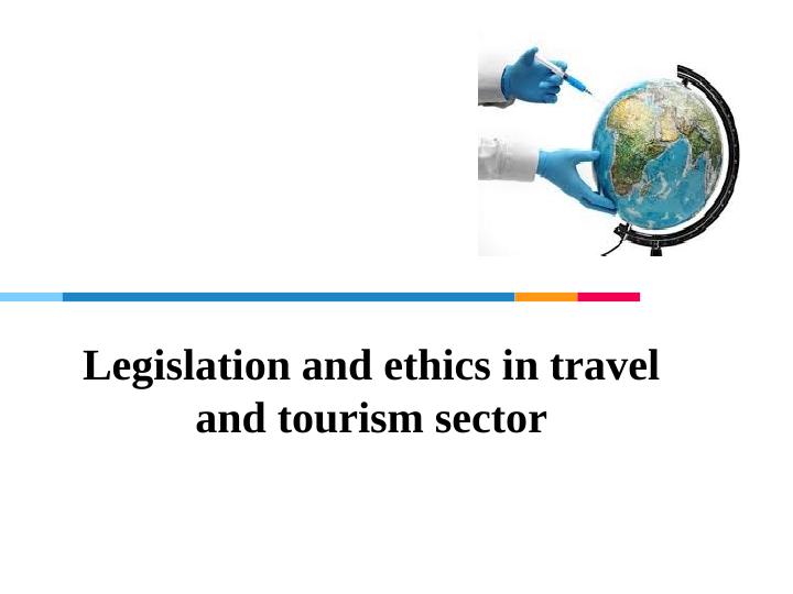 Legislation and Ethics in Travel and Tourism Sector_1