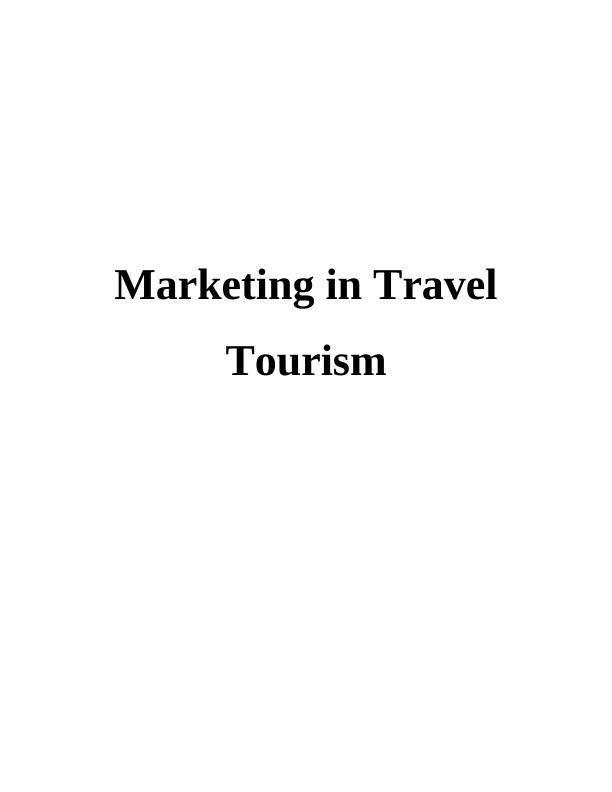 Marketing in Travel Tourism : Assignment_1