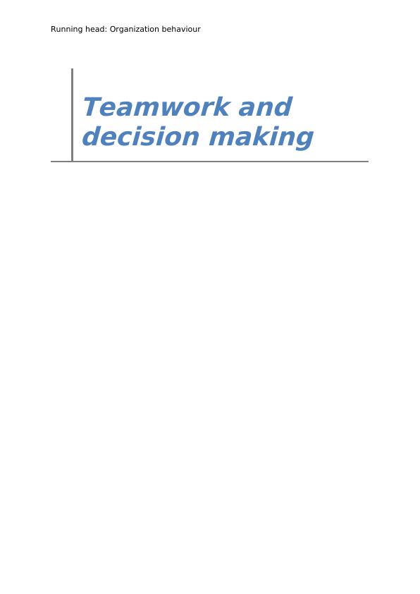 Organizational Behaviour Concepts: Teamwork and Decision Making_1