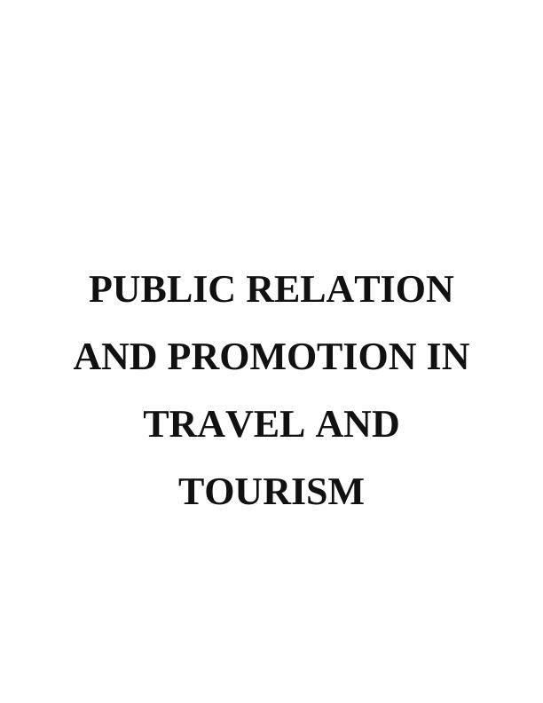 Public Relation and Promotion in Travel and Tourism : Report_1