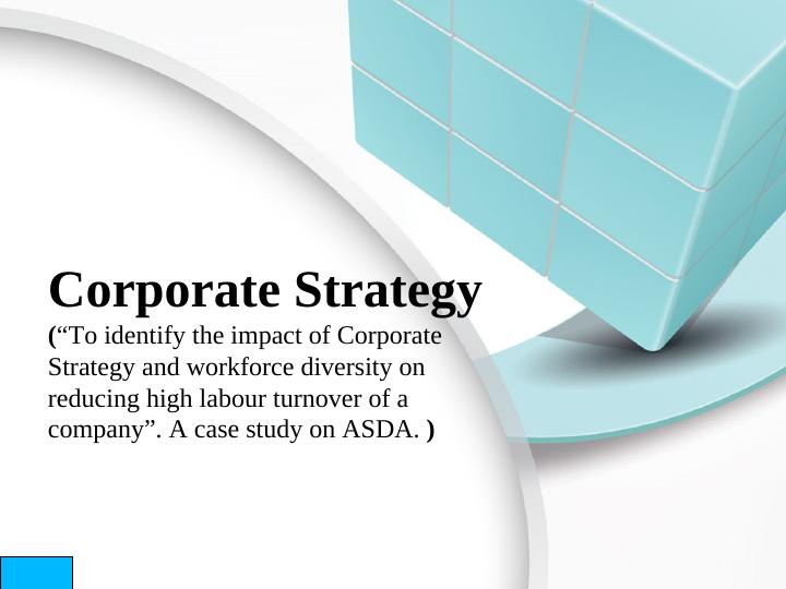 Impact of Corporate Strategy and Workforce Diversity on Reducing High Labour Turnover: A Case Study on ASDA_1