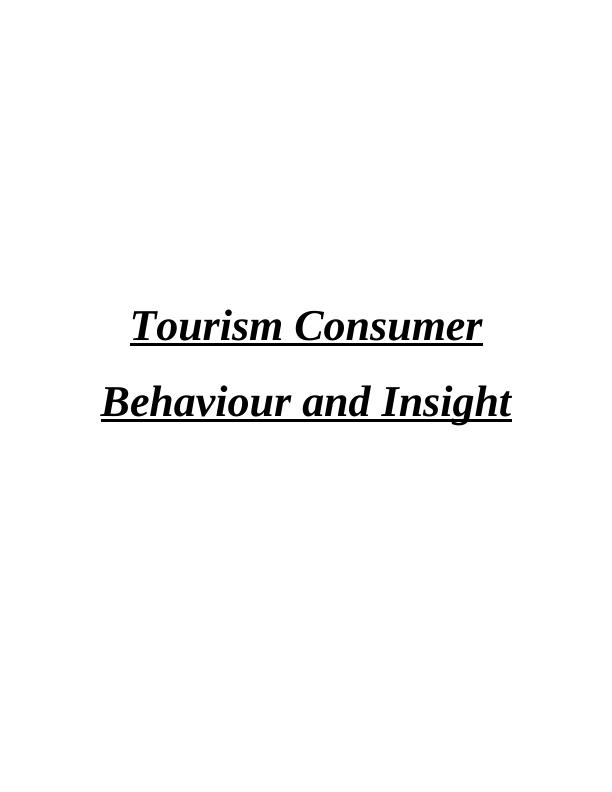 Tourism Consumer Behaviour And Insight | Desklib