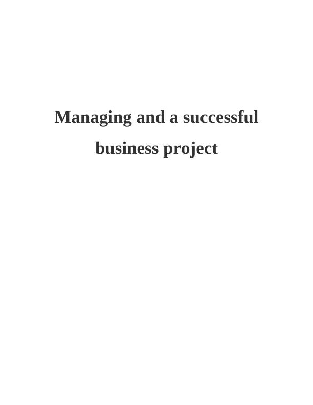 Managing and a successful business project assignment_1