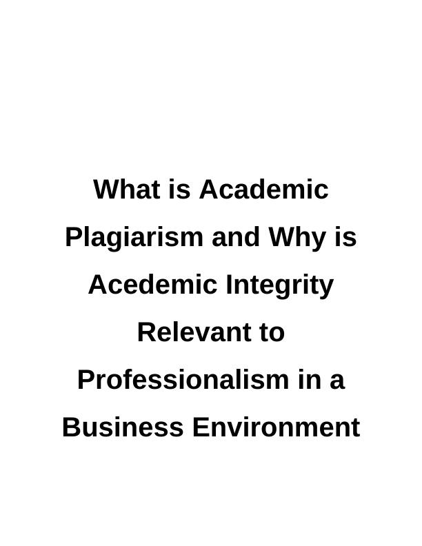 Academic Plagiarism and its Relevance to Professionalism in a Business Environment_1