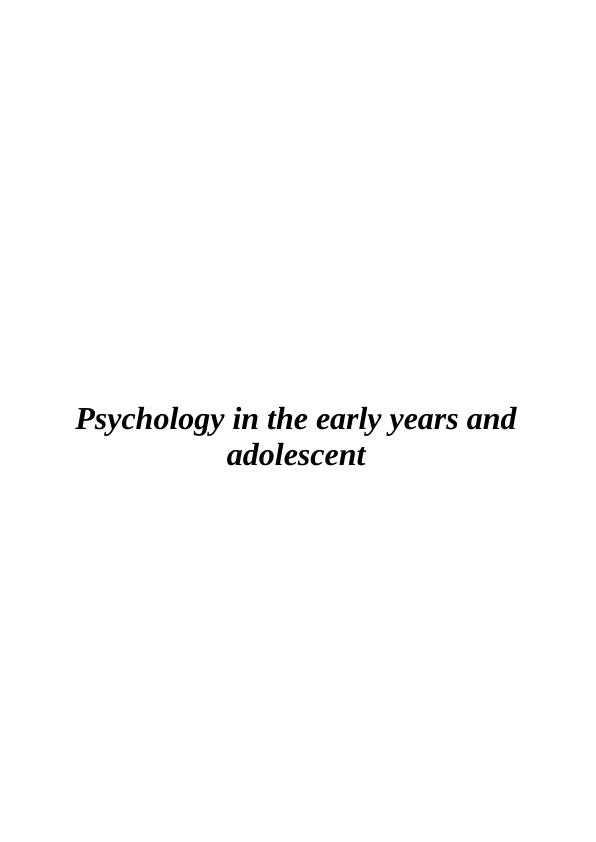 Psychology in the early years and adolescent_1