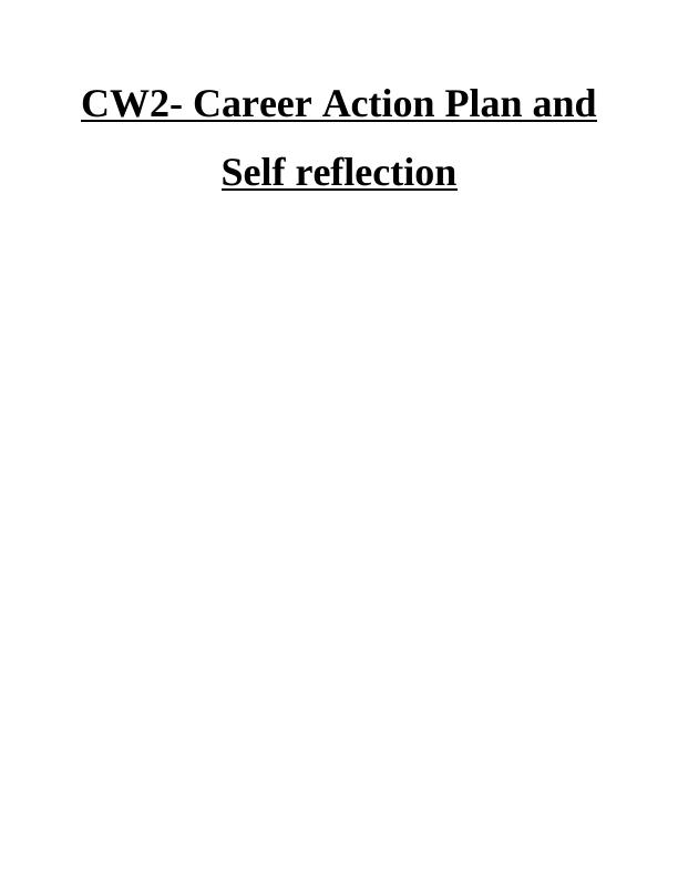 CW2- Career Action Plan and Self Reflection_1