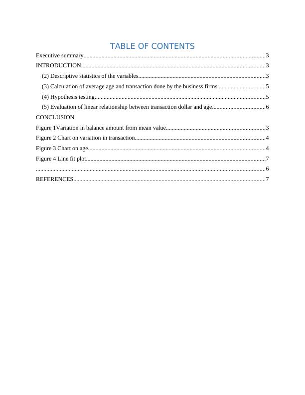 FINANCIAL STATISTICS TABLE OF CONTENTS Executive summary 3 INTRODUCTION 3 (2) DEscriptive statistics of the variables 3 (3) Calculation of average age and transaction dollar 3 (4) Evaluation of linear_2