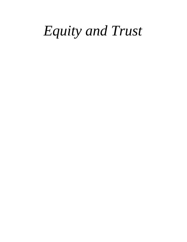 Equity and Trust: Understanding the Formation of Wills and Trusts_1