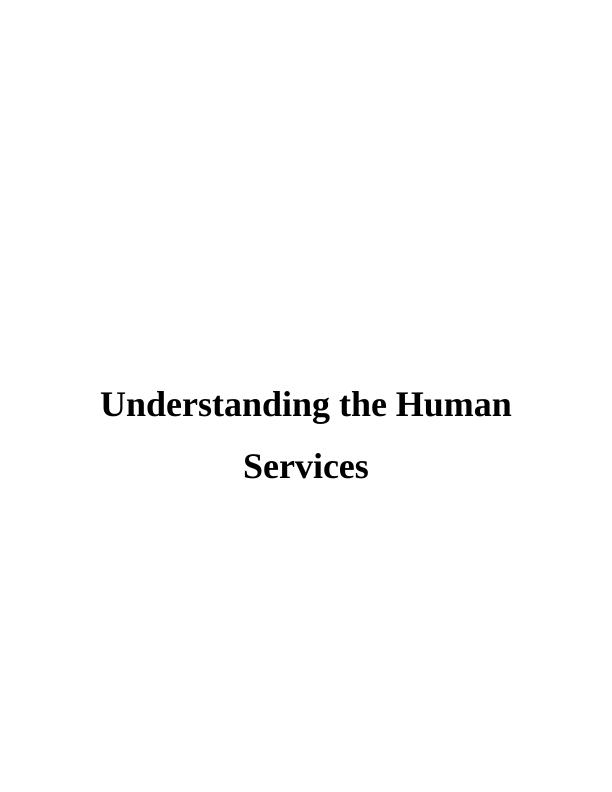 Understanding the Human Services Assignment - Solved_1