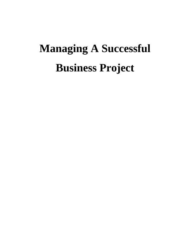 (solved) Managing A Successful Business Project_1