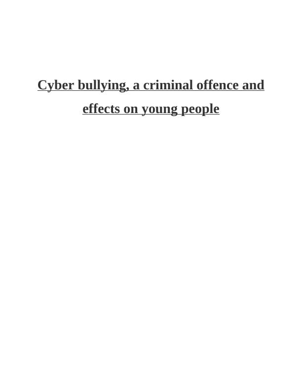 Cyber Bullying, a Criminal Offence and Effects on Young People_1