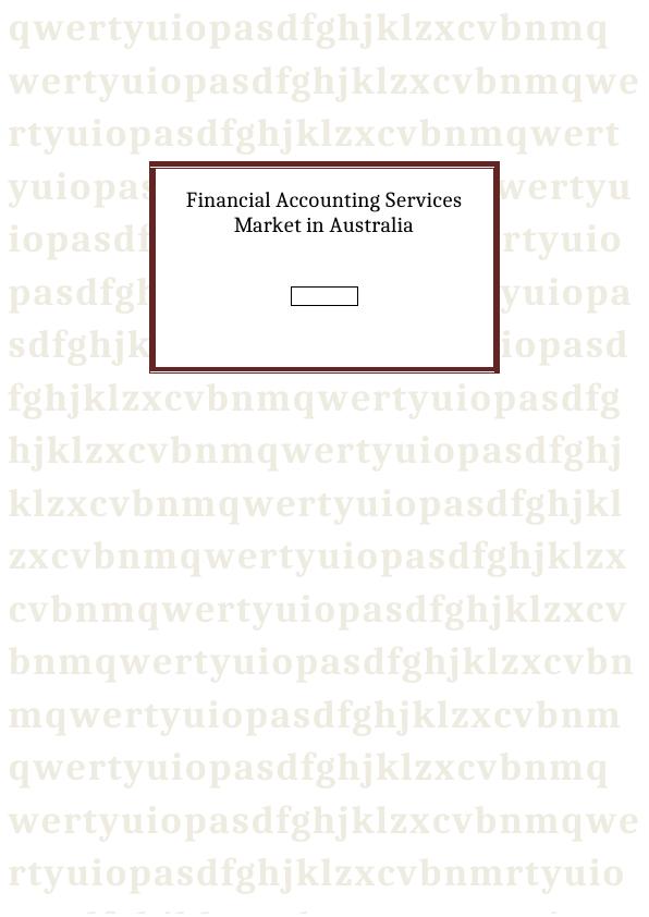 Financial Accounting Services Market in Australia qwertyuiopasdfghjklzxcvbnmqwertyuiopasdfghjklzxcvbnmqwertyuiopasdfghjklzxcvbnmqwertyuiopasdfghjklzxcvbnmqwertyuiopasdfghjklzxcvbnmqwert_1