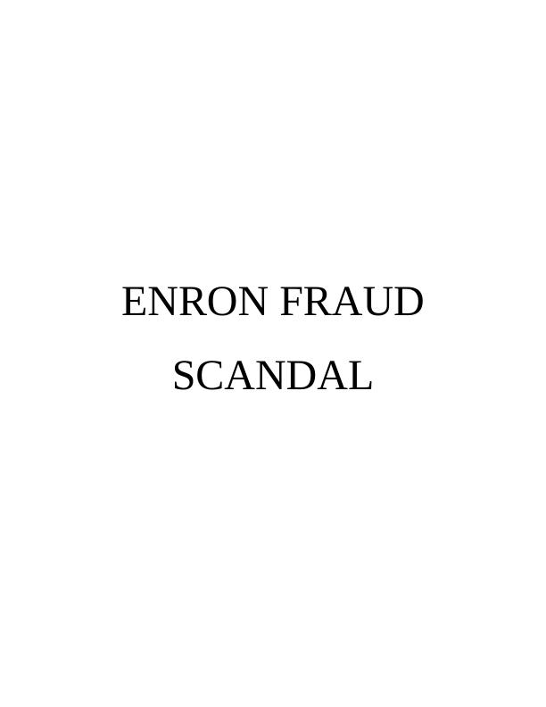 Enron Fraud Scandal: Corporate Governance and Sarbane Oxley Act 2002_1